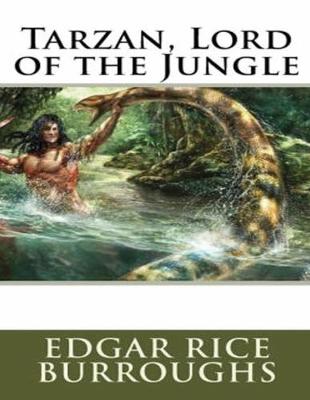 Book cover for Tarzan, Lord of the Jungle (Annotated)