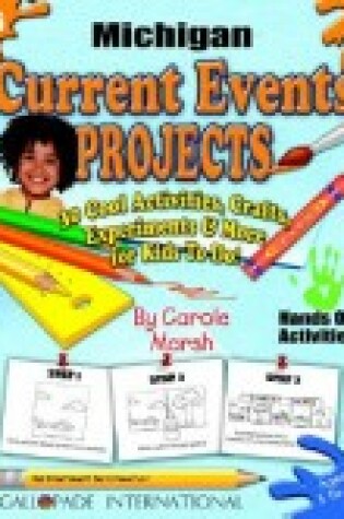 Cover of Michigan Current Events Projects - 30 Cool Activities, Crafts, Experiments & Mor