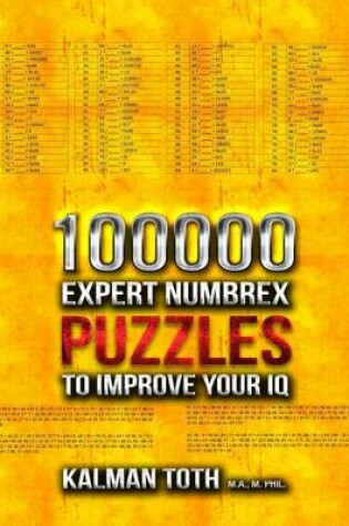 Cover of 100000 Expert Numbrex Puzzles to Improve Your IQ