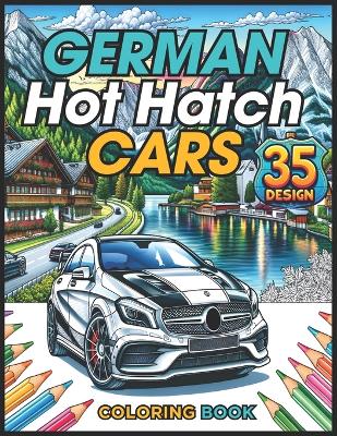 Book cover for German Hot Hatch Cars Coloring Book