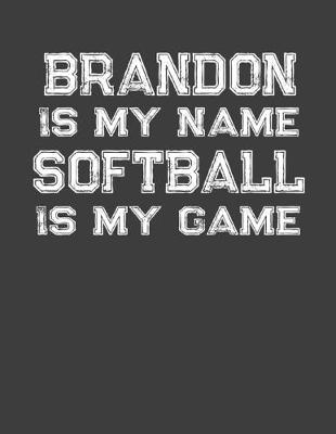 Book cover for Brandon Is My Name Softball Is My Game