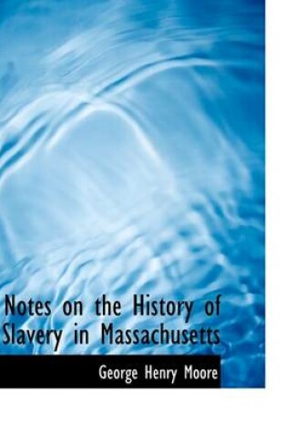 Cover of Notes on the History of Slavery in Massachusetts