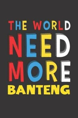 Cover of The World Need More Banteng