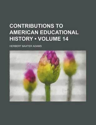 Book cover for Contributions to American Educational History (Volume 14)