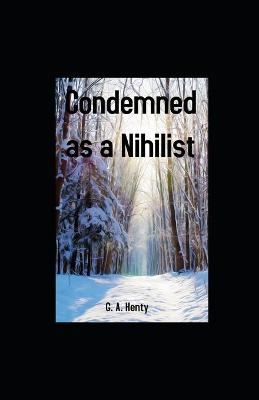 Book cover for Condemned as a Nihilist illustrated