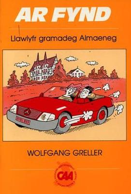 Book cover for Ar Fynd - Llawlyfr Gramadeg Almaeneg