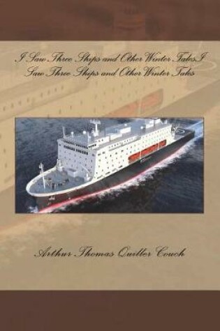 Cover of I Saw Three Ships and Other Winter TalesI Saw Three Ships and Other Winter Tales