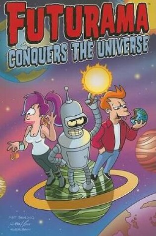 Cover of Futurama Conquers the Universe