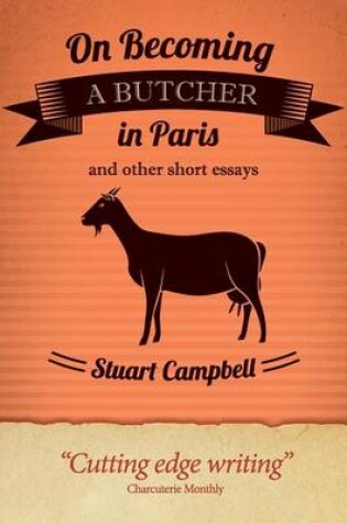 Cover of On Becoming a Butcher in Paris and other short essays