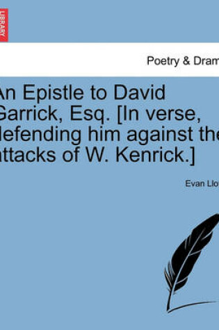 Cover of An Epistle to David Garrick, Esq. [in Verse, Defending Him Against the Attacks of W. Kenrick.]