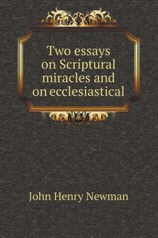 Cover of Two essays on Scriptural miracles and on ecclesiastical