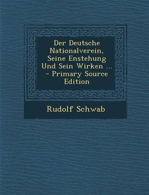 Book cover for Der Deutsche Nationalverein, Seine Enstehung Und Sein Wirken ... - Primary Source Edition