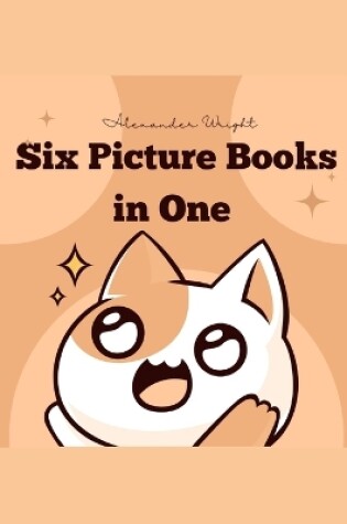 Cover of Six Picture Books in One
