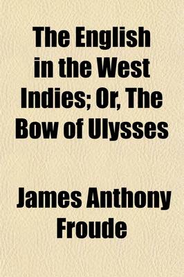 Book cover for The English in the West Indies; Or