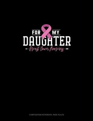 Book cover for For My Daughter Breast Cancer Awareness