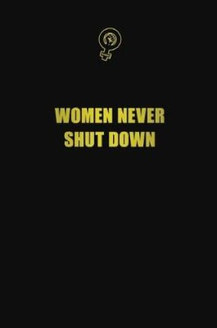 Cover of Women never shut down