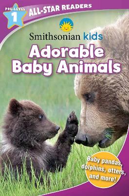 Cover of Smithsonian Kids All-Star Readers: Adorable Baby Animals Pre-Level 1