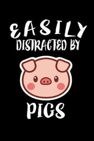 Cover of Easily Distracted By Pigs