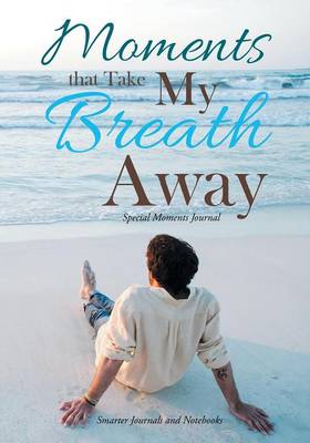 Book cover for Moments That Take My Breath Away