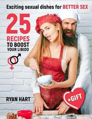 Book cover for Exciting sexual dishes for Better Sex.25 Recipes to Boost Your Libido. Full color