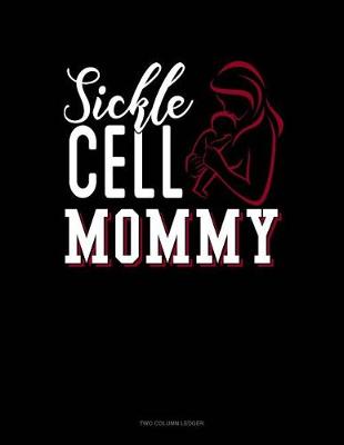Cover of Sickle Cell Mommy