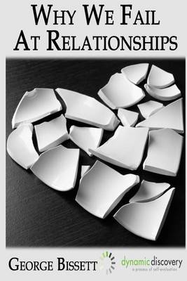 Book cover for Why We Fail At Romantic Relationships