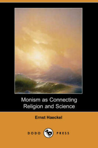 Cover of Monism as Connecting Religion and Science (Dodo Press)