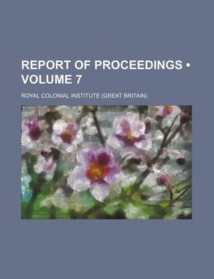 Book cover for Report of Proceedings (Volume 7)