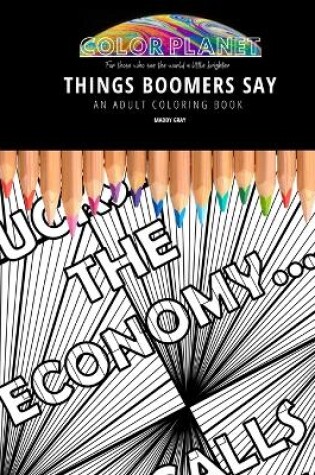 Cover of Things Boomers Say