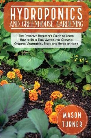 Cover of Hydroponics and Greenhouse Gardening