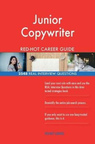 Cover of Junior Copywriter Red-Hot Career Guide; 2548 Real Interview Questions