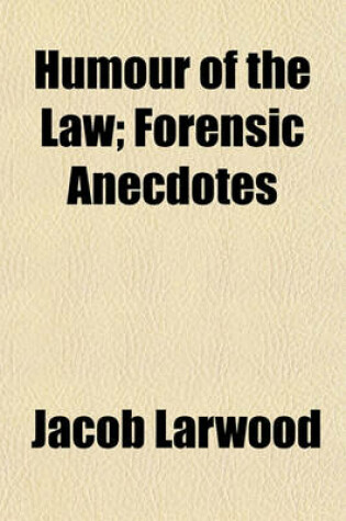 Cover of Humour of the Law; Forensic Anecdotes