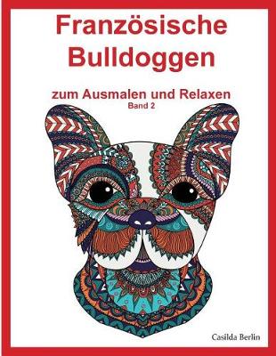 Book cover for Französische Bulldoggen - zum Ausmalen und Relaxen, Band 2