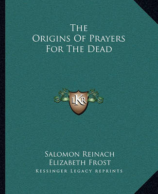 Book cover for The Origins Of Prayers For The Dead