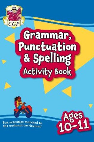 Cover of Grammar, Punctuation & Spelling Activity Book for Ages 10-11 (Year 6)