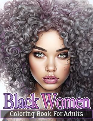 Book cover for Black Women Coloring Book For Adults