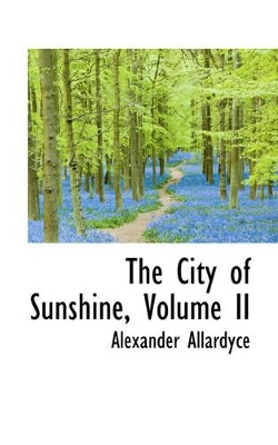 Book cover for The City of Sunshine, Volume II