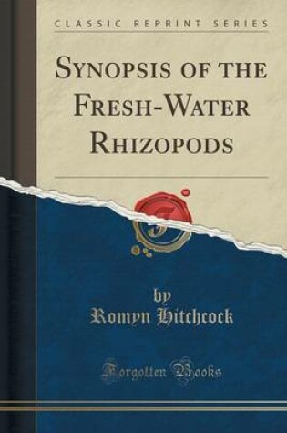 Cover of Synopsis of the Fresh-Water Rhizopods (Classic Reprint)