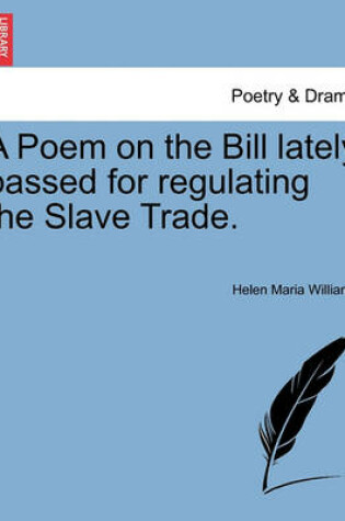 Cover of A Poem on the Bill Lately Passed for Regulating the Slave Trade.