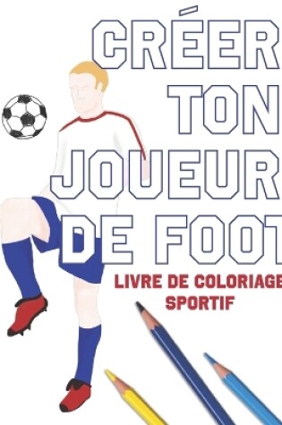 Cover of Créer Ton Joueur de Foot