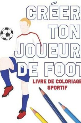 Cover of Créer Ton Joueur de Foot