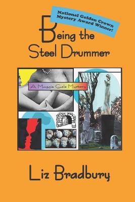 Book cover for Being the Steel Drummer - A Maggie Gale Mystery