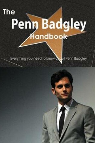 Cover of The Penn Badgley Handbook - Everything You Need to Know about Penn Badgley