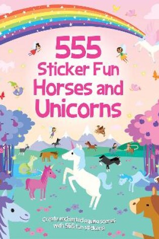 Cover of 555 Sticker Fun - Horses and Unicorns Activity Book