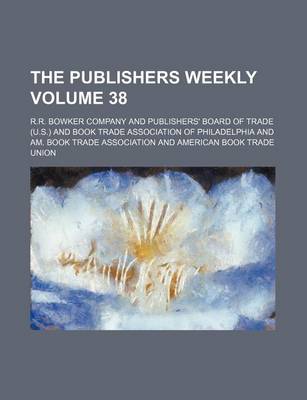 Book cover for The Publishers Weekly Volume 38