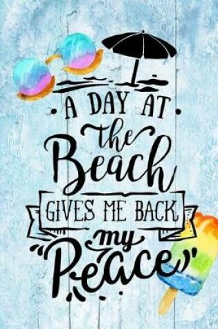 Cover of A Day At The Beach Gives Me Back My Peace