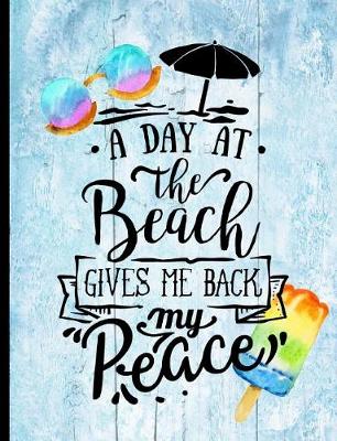 Book cover for A Day At The Beach Gives Me Back My Peace