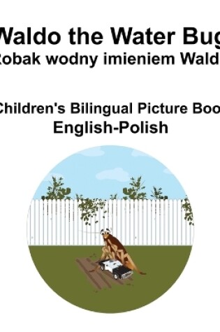 Cover of English-Polish Waldo the Water Bug / Robak wodny imieniem Waldo Children's Bilingual Picture Book