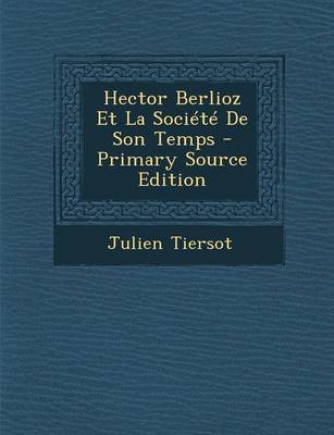 Book cover for Hector Berlioz Et La Societe de Son Temps