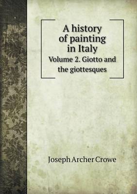 Book cover for A History of Painting in Italy Volume 2. Giotto and the Giottesques